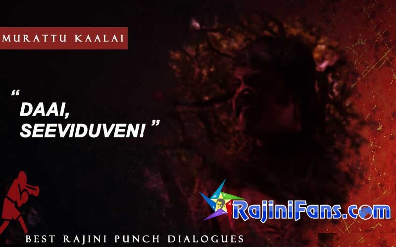 Rajini Punch Dialogue in Murattu Kaalai
