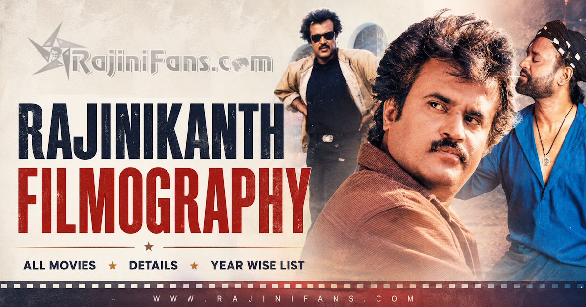 Rajinikanth Filmography: Complete Movies List (1975–Present)