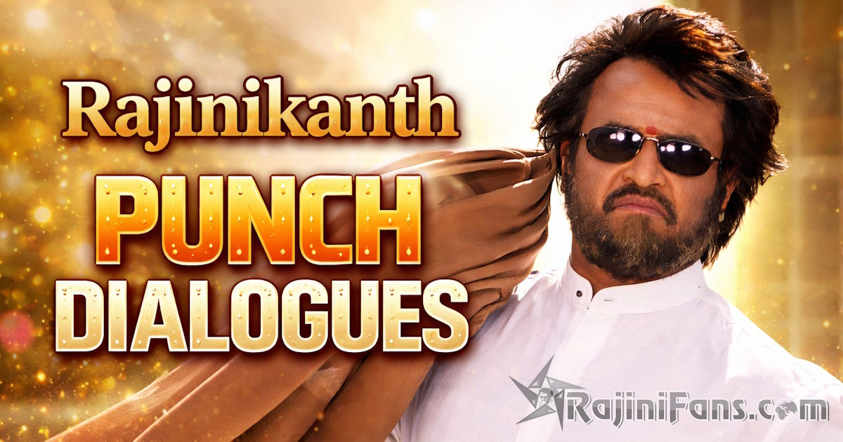 Most Popular Superstar Rajinikanth Punch Dialogues